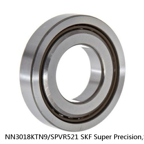 NN3018KTN9/SPVR521 SKF Super Precision,Super Precision Bearings,Cylindrical Roller Bearings,Double Row NN 30 Series