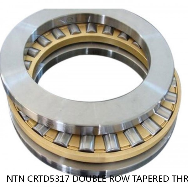 NTN CRTD5317 DOUBLE ROW TAPERED THRUST ROLLER BEARINGS #1 image